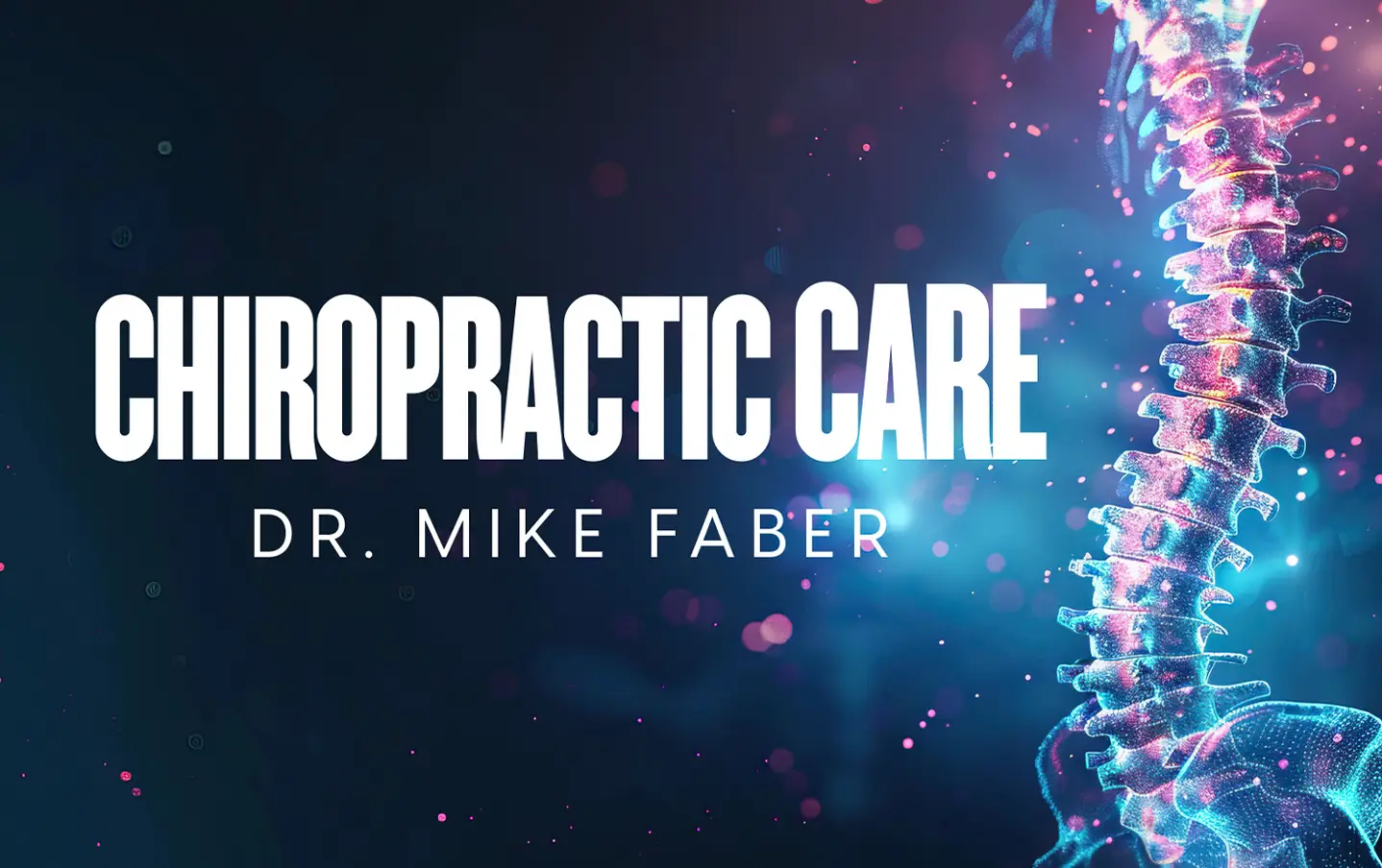 Chiropractic care concept with spine illustration and Dr. Mike Faber text